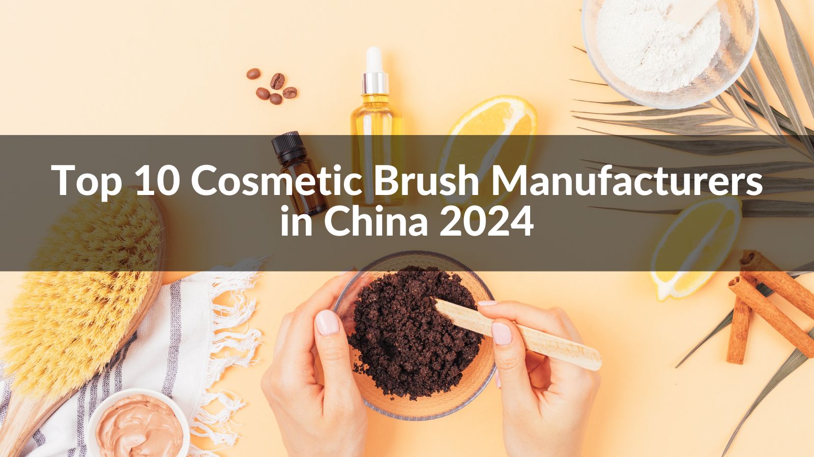 Top 10 Cosmetic Brush Manufacturers in China 2024 Professional Hair